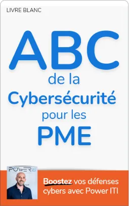 Livre blanc "ABC de la Cybersécurité pour les PME" par Power ITI – Boostez vos défenses contre les cyberattaques.